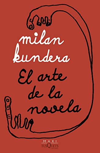 El arte de la novela (Biblioteca Milan Kundera) von Maxi-Tusquets